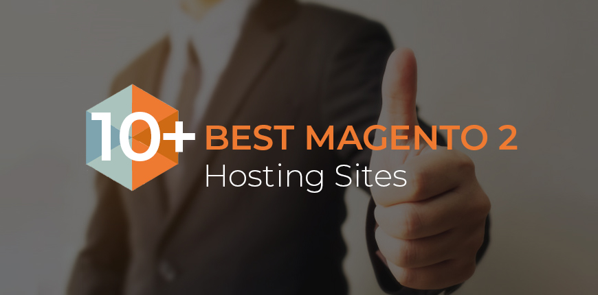 10 Best Magento 2 Hosting Sites For Top Shop Performance 2020 Images, Photos, Reviews