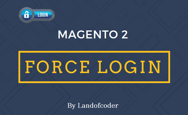 Required-Login-for-Magento-2-Landofcoder