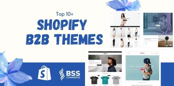 [Hot News] Top 10+ Shopify B2B Themes For Successful Webstores