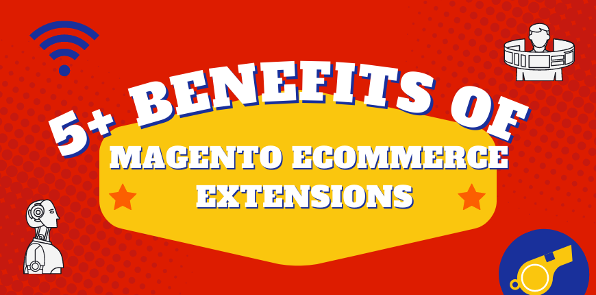 magento-extensions-ecommerce-benefit