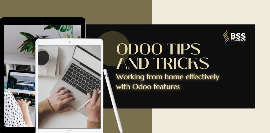 Odoo Tips and Tricks for Working From Home