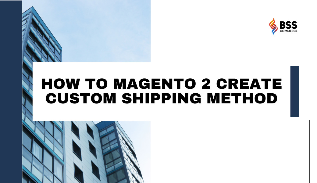 magento-2-create-custom-shipping-method