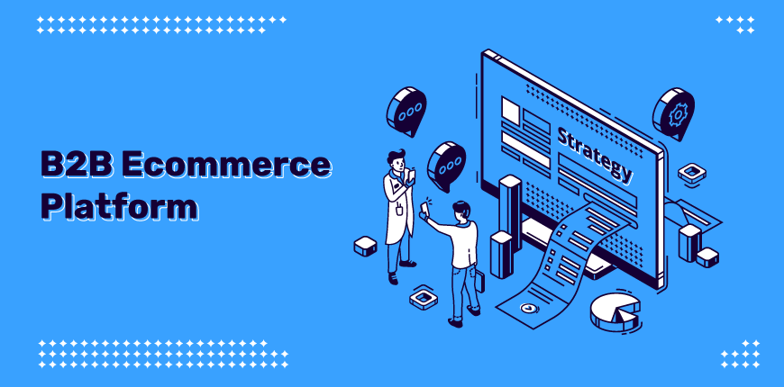 what-is-b2b-ecommerce-platform-best-ecommerce-platform-for-b2b