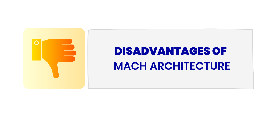 MACH-disadvantages