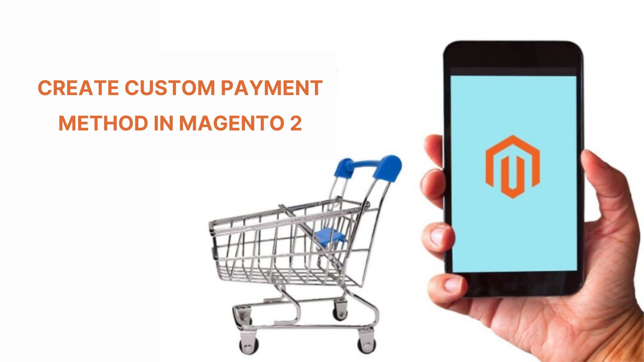 Create Custom Payment Method in Magento 2