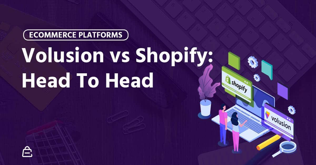 Shopify vs Volusion