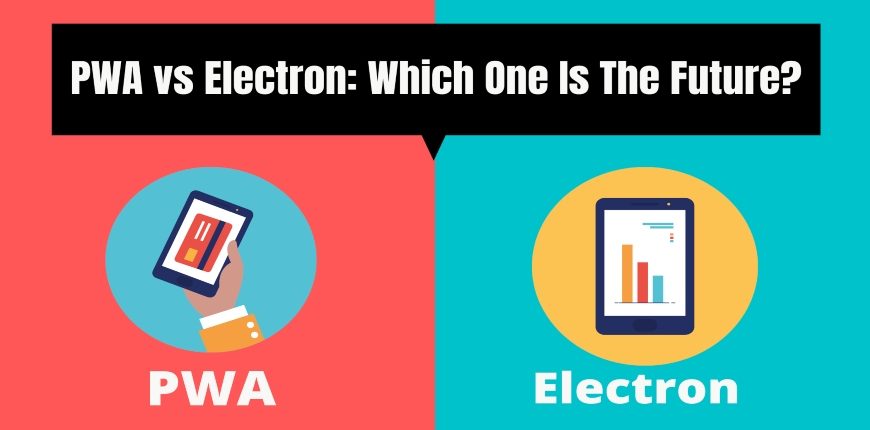 pwa vs electron