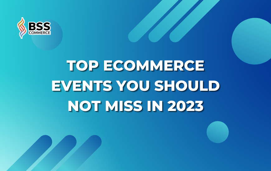 top-ecommerce-events-should-not-miss