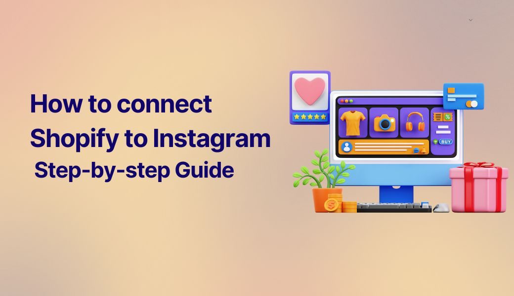 How to connect Shopify to Instagram - Step-by-step Guide