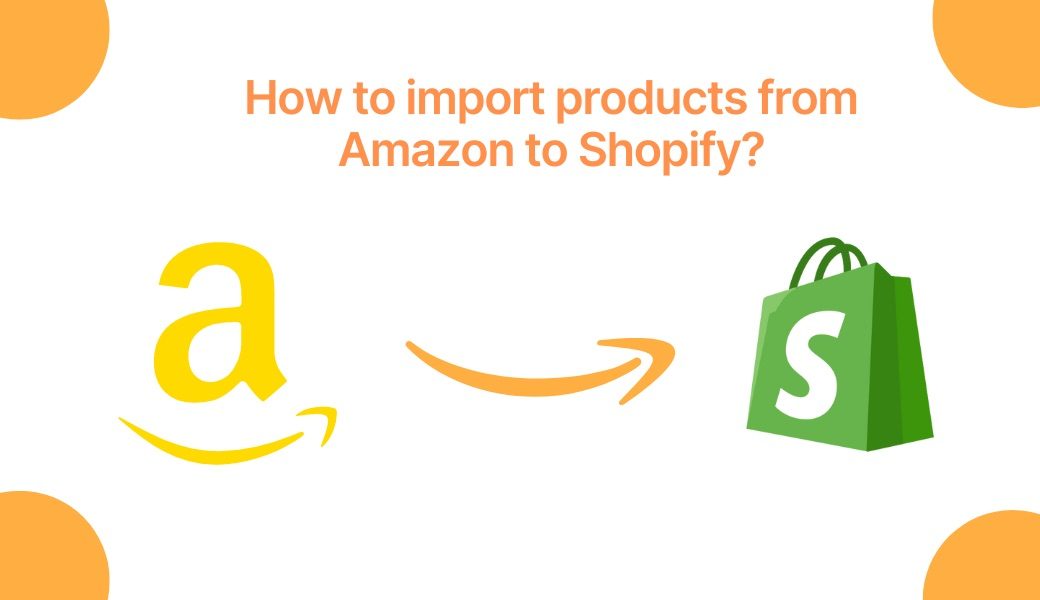 How to import products from Amazon to Shopify?