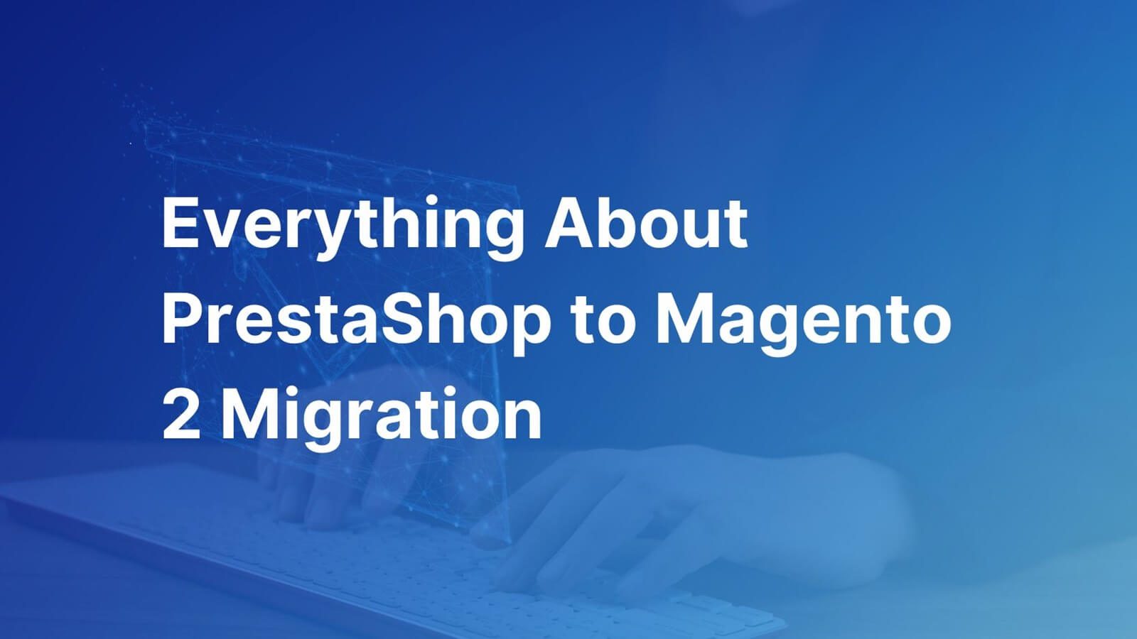 PrestaShop to Magento 2 migration