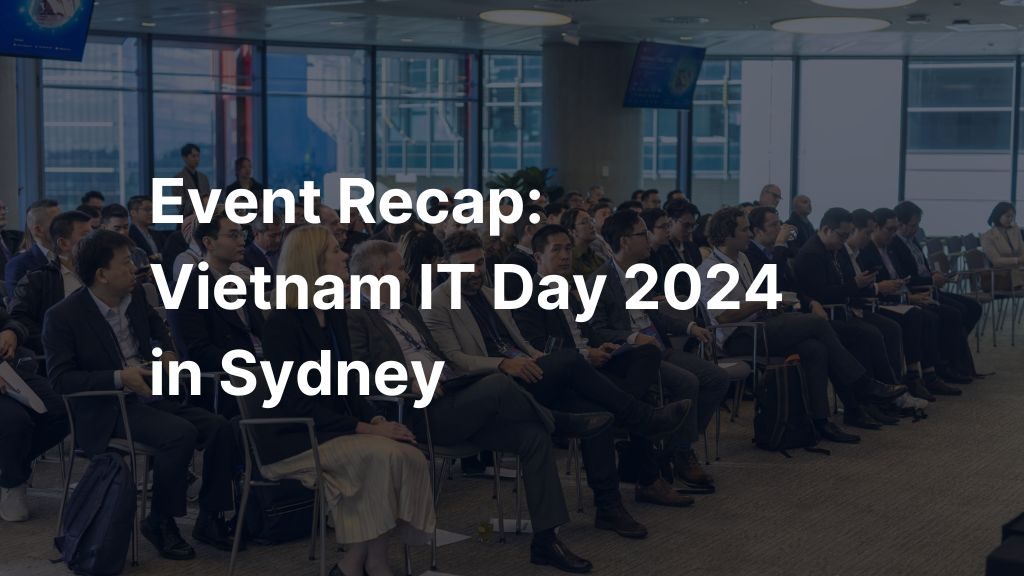 vietnam-IT-day-2024-in-sydney-recap