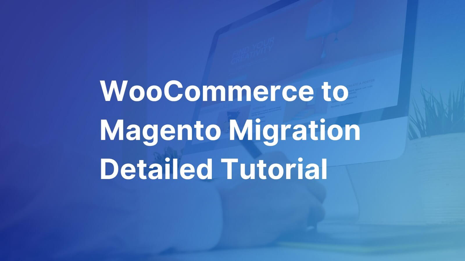 WooCommerce to Magento 2 migration - thumbnail