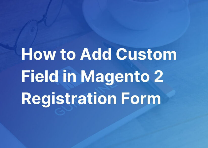 how-to-add-custom-field-in-magento-2-registration-form-thumbnail