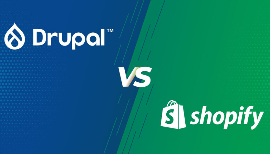 Drupal or Shopify?