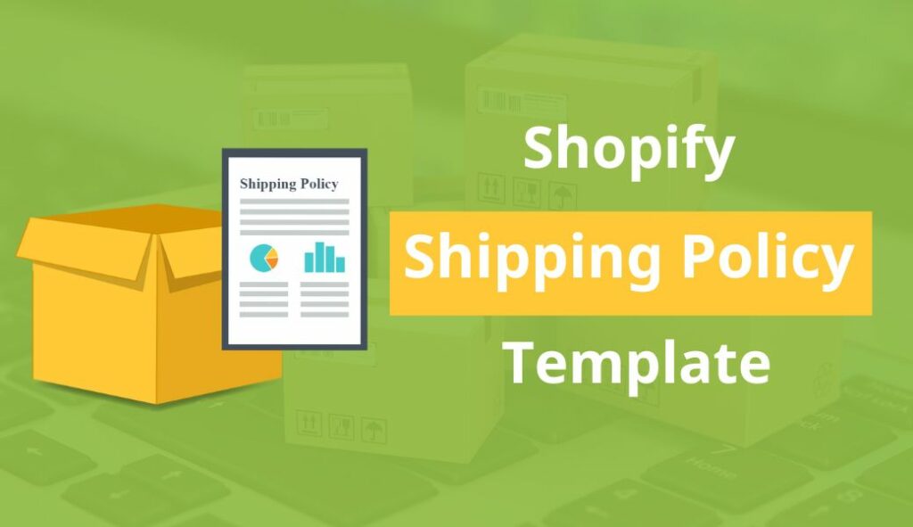 Shopify Shipping Policy Template Components And Guide 2024 4715
