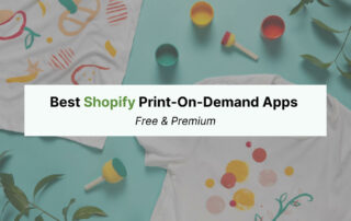 Best Shopify Print-on-Demand Apps