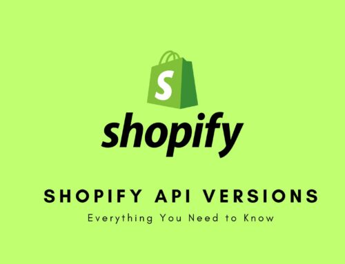 Shopify API Versions: Everything You Need to Know