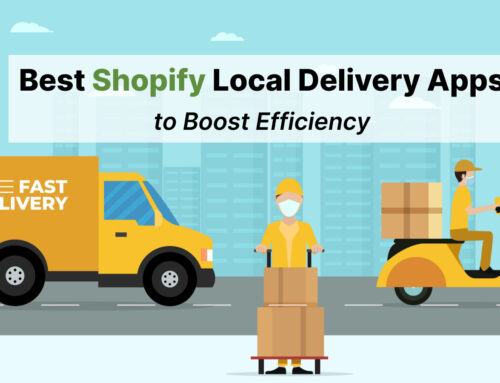 8+ Best Shopify Local Delivery Apps: Compare and Detailed Review