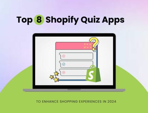 Top 8+ Best Shopify Quiz Apps To Engage Shoppers & Enhance Shopping Experience