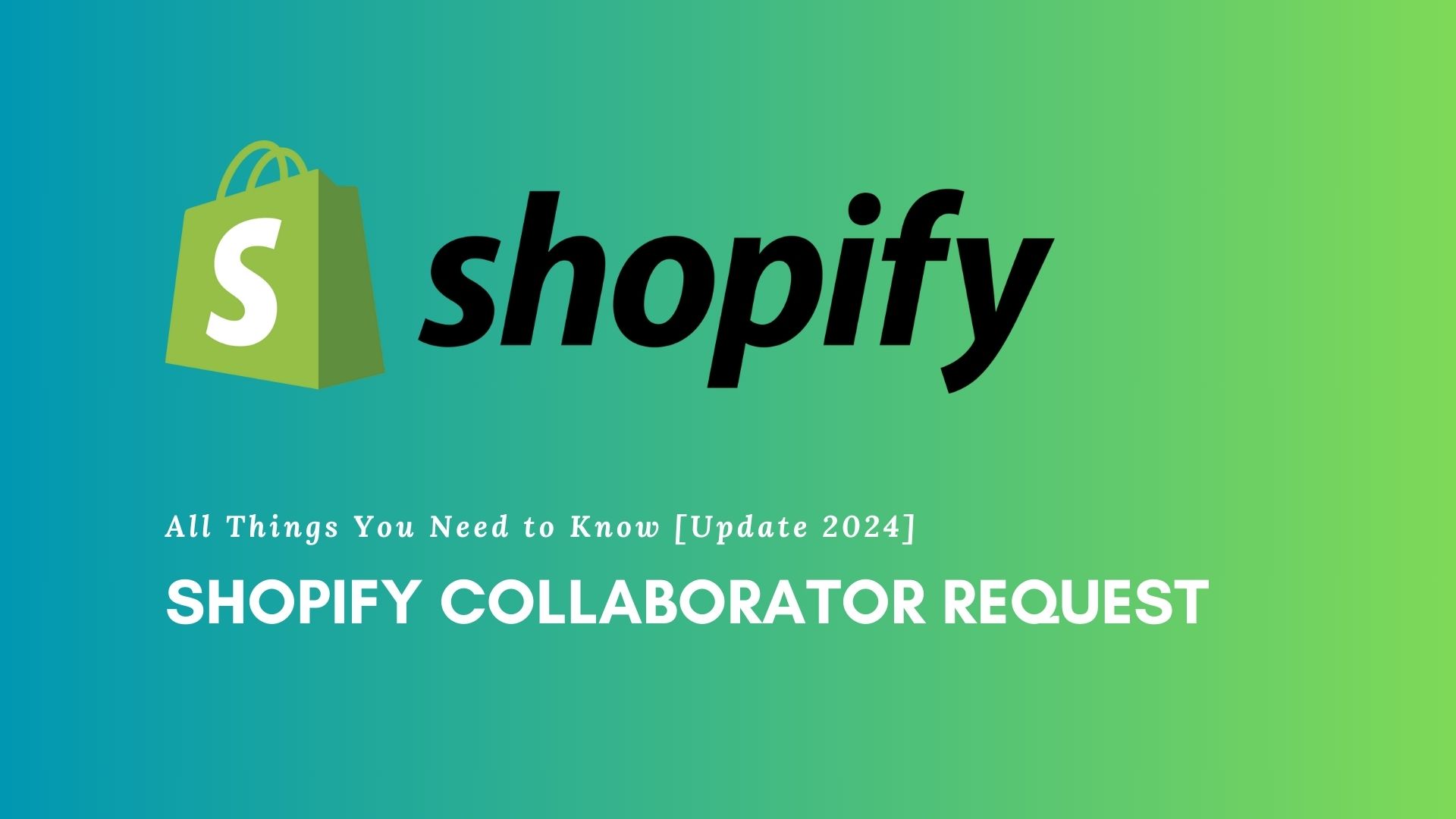 Shopify Collaborator Request: All Things You Need to Know [Update 2024]