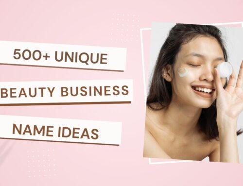 500+ Unique Beauty Business Name Ideas For All Brand Types