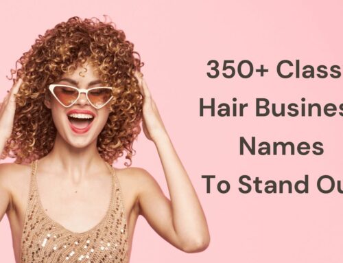 350+ Unique Hair Business Names To Stand Out