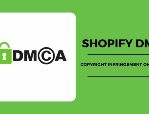 Shopify DMCA Takedowns: A Guide to Protecting Your Brand Online