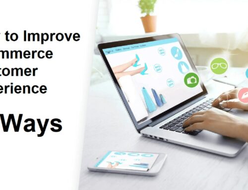 How to Improve eCommerce Customer Experience – 10 Ways