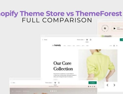 Shopify Theme Store vs Themeforest: What’s the different?