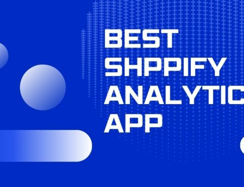 The 9 Best Shopify Analytics Apps + Tips to Choose the Right One