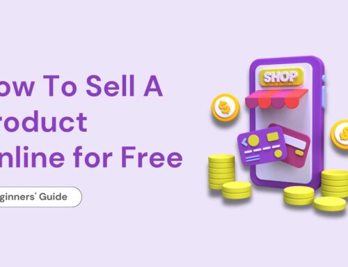 How to Sell A Product Online for Free: A Beginner’s Guide