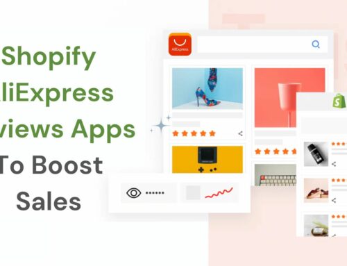 15 Top-Rated Shopify AliExpress Reviews Apps To Boost Sales